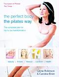 Perfect Body The Pilates Way