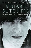 Beatles Shadow Stuart Sutcliffe & His Lonely Hearts Club