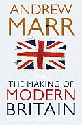 Making of Modern Britain from Queen Victoria to VE Day