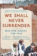 We Shall Never Surrender British Voices 1939 1945