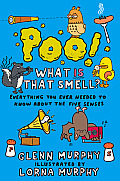 Poo! What Is That Smell?: Everything You Ever Needed to Know about the Five Senses