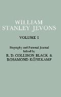 Papers and Correspondence of William Stanley Jevons: Volume 1: Biography and Personal Journal