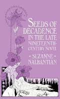 Seeds Of Decadence In The Late Nineteenth-Century Novel: A Crisis In Values