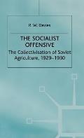 The Industrialisation of Soviet Russia 1: Socialist Offensive: The Collectivisation of Soviet Agriculture, 1929-30