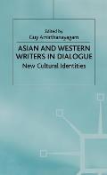 Asian and Western Writers in Dialogue: New Cultural Identities
