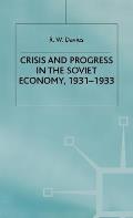 The Industrialisation of Soviet Russia Volume 4: Crisis and Progress in the Soviet Economy, 1931-1933