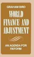 World Finance and Adjustment: An Agenda for Reform