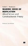 Making Sense of Reification: Alfred Schutz and Constructionist Theory