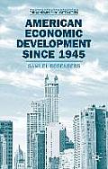 American Economic Development Since 1945: Growth, Decline, and Rejuvenation