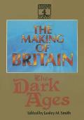 Making of Britain The Dark Ages