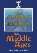 Making Of Britain The Middle Ages