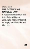The Defence of Natural Law: A Study of the Ideas of Law and Justice in the Writings of Lon L. Fuller, Michael Oakeshot, F. A. Hayek, Ronald Dworki