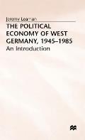 The Political Economy of West Germany, 1945-85: An Introduction