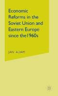 Economic Reforms in the Soviet Union and Eastern Europe Since the 1960s