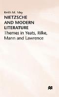 Nietzsche and Modern Literature: Themes in Yeats, Rilke, Mann and Lawrence