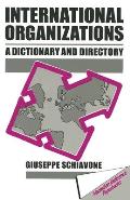 International Organizations: A Dictionary & Directory