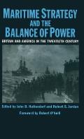 Maritime Strategy and the Balance of Power: Britain and America in the Twentieth Century