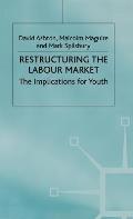 Restructuring the Labour Market: The Implications for Youth