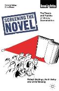 Screening the Novel: The Theory and Practice of Literary Dramatization