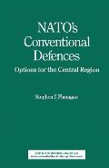 Nato's Conventional Defences: Options for the Central Region