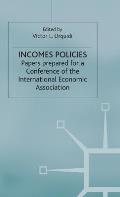 Incomes Policies: Papers Prepared for a Conference of the International Economic Association