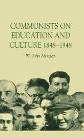 Communists on Education and Culture, 1848-1948