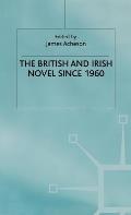 The British and Irish Novel Since 1960