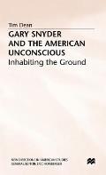 Gary Snyder and the American Unconscious: Inhabiting the Ground