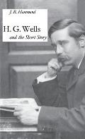 H G Wells + the Short Story