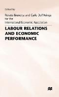 Labour Relations and Economic Performance: Proceedings of a Conference Held by the International Economic Association in Venice, Italy