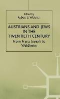 Austrians and Jews in the Twentieth Century: From Franz Joseph to Waldheim