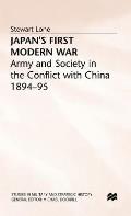 Japan's First Modern War: Army and Society in the Conflict with China, 1894-5