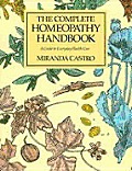 Complete Homeopathy Handbook A Guide To