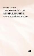 The Thought of Mikhail Bakhtin: From Word to Culture