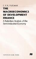 The Macroeconomics of Development Finance: A Kaleckian Analysis of the Semi-Industrial Economy