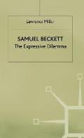 Samuel Beckett The Expressive Dilemma