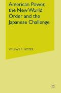 American Power, the New World Order and the Japanese Challenge