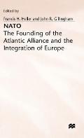 NATO: The Founding of the Atlantic Alliance and the Integration of Europe
