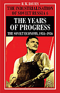 The Industrialisation of Soviet Russia Volume 6: The Years of Progress: The Soviet Economy, 1934-1936