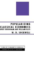 Popularizing Classical Economics: Henry Brougham and William Ellis