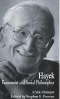 Hayek: Economist and Social Philosopher: A Critical Retrospect