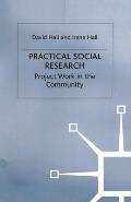 Practical Social Research: Project Work in the Community