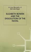 Elizabeth Bowen and the Dissolution of the Novel: Still Lives
