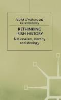 Rethinking Irish History: Nationalism, Identity and Ideology