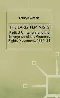 The Early Feminists: Radical Unitarians and the Emergence of the Women's Rights Movement, 1831-51