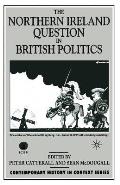 The Northern Ireland Question in British Politics