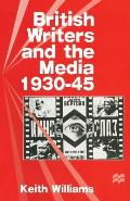 British Writers and the Media, 1930-45