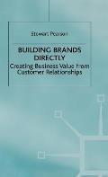 Building Brands Directly: Creating Business Value from Customer Relationships