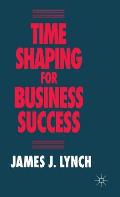 Time Shaping for Business Success