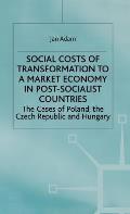 Social Costs of Transformation to a Market Economy in Post-Socialist Countries: The Case of Poland, the Czech Republic and Hungary